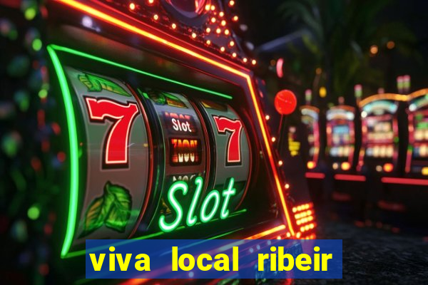 viva local ribeir o preto